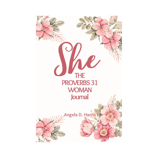 She: The Proverbs 31 Woman Journal