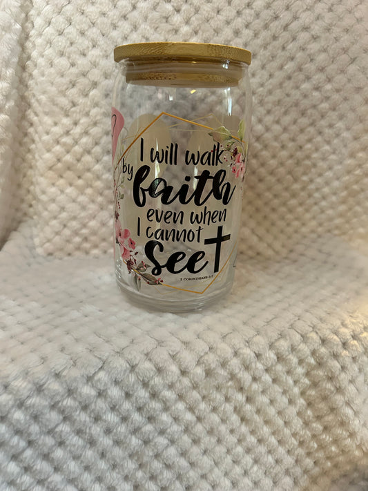Walk By Faith | Libbey Glass Can 10 oz