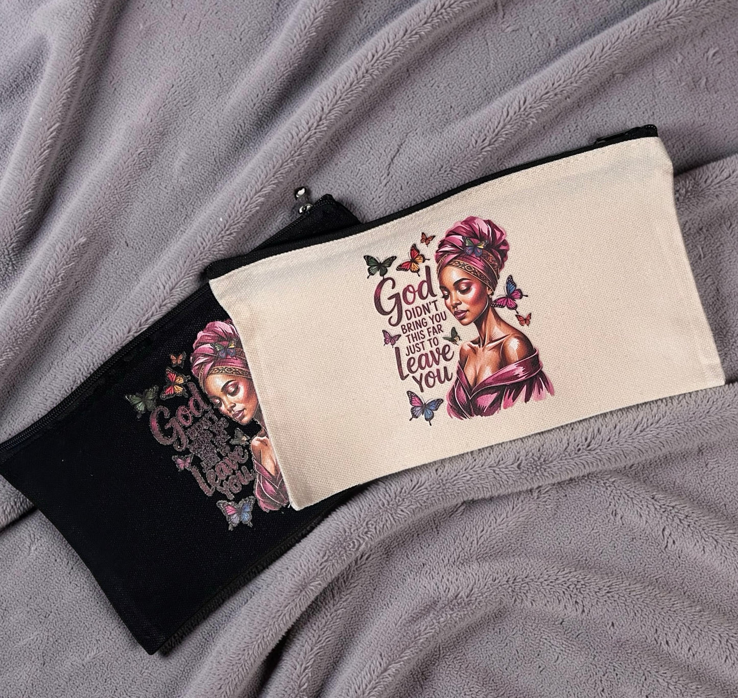 God Didn’t Bring Her This Far Cosmetic Bag