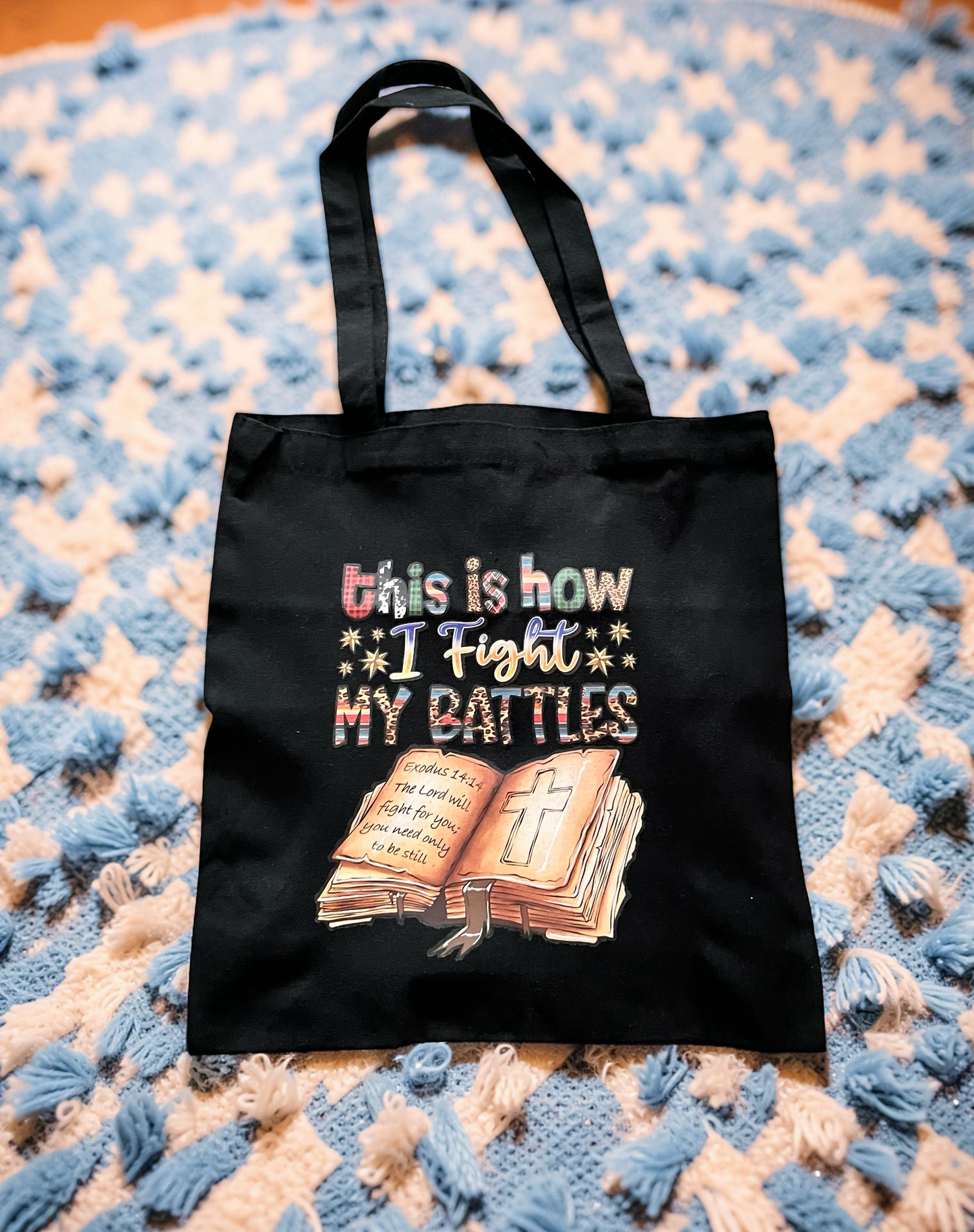 This Is How I Fight My Battles Tote Bag