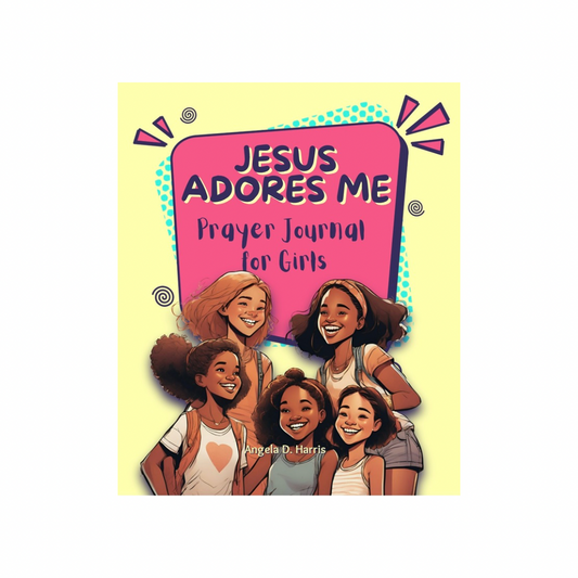 Jesus Adores Me: Prayer Journal for Girls