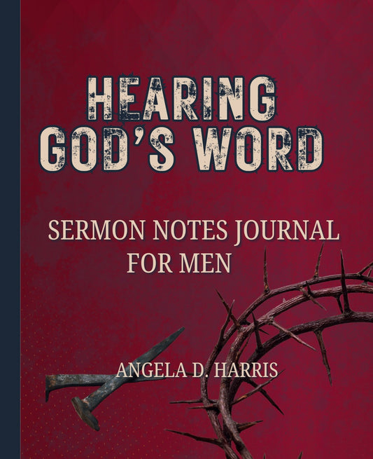Hearing God’s Word: Sermon Notes Journal for Men