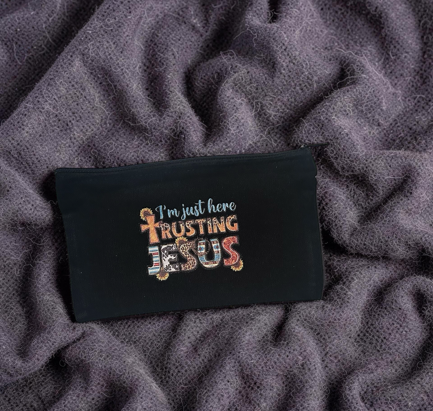 I’m Just Here Trusting Jesus Cosmetic Bag